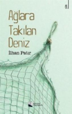 Kitap Adı: Ağlara Takılan Deniz