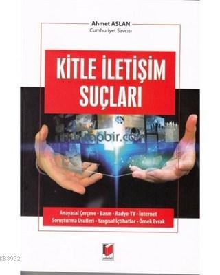 Kitle İletişim Suçları Ahmet Aslan