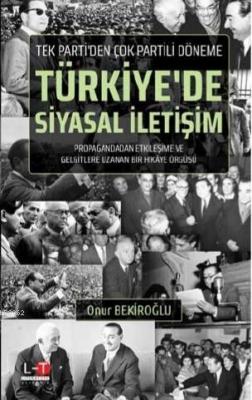 Kitle Tek Partiden Çok Partili Döneme Türkiye'de Siyasal İletişim