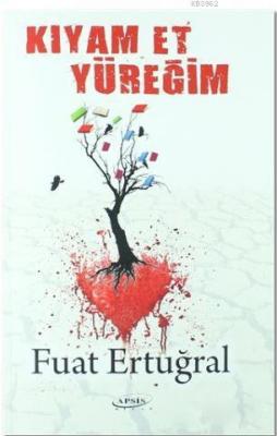 Kıyam Et Yüreğim Fuat Ertuğral