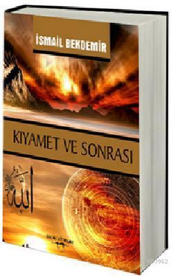 Kıyamet ve Sonrası