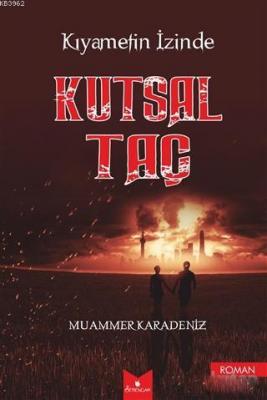 Kıyametin İzinde Kutsal Taç