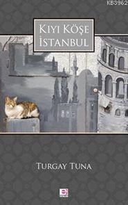 Kıyı Köşe İstanbul Turgay Tuna
