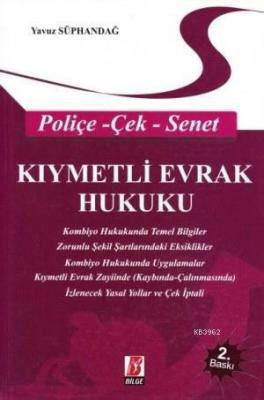 Kıymetli Evrak Hukuku (Poliçe - Çek - Senet) Yavuz Süphandağ