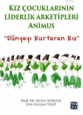 Kız Çocuklarının Liderlik Arketipleri : Animus