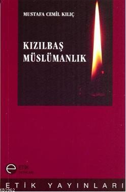 Kızılbaş Müslümanlık Mustafa Cemil Kılıç