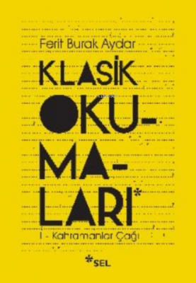 Klasik Okumaları-i - Kahramanlar Çağı Ferit Burak Aydar