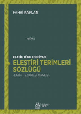 Klasik Türk Edebiyatı Eleştiri Terimleri Sözlüğü