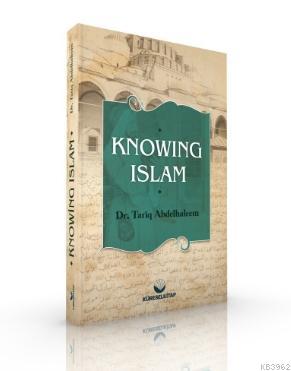 Knowing İslam Tarık Abdulhalim
