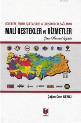 KOBİ' lere, Büyük İşletmelere ve Girişimcilere Sağlanan Mali Destekler ve Hizmetler