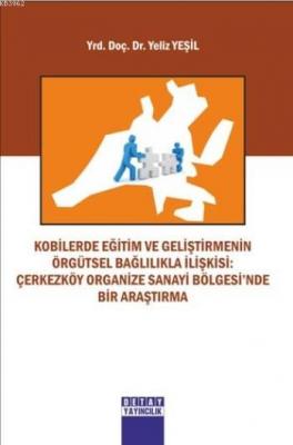 Kobilerde Eğitim Ve Geliştirmenin Örgütsel Bağlılıkla İlişkisi
