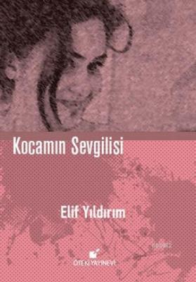 Kocamın Sevgilisi Elif Yıldırım