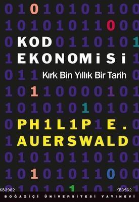 Kod Ekonomisi - Kırk Bin Yıllık Bir Tarih