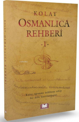 Kolay Osmanlıca Rehberi 1 Mustafa Köseoğlu