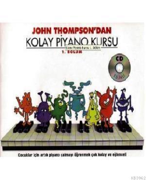 Kolay Piyano Kursu - 1. Bölüm John Thompson