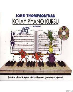 Kolay Piyano Kursu - 2. Bölüm John Thompson