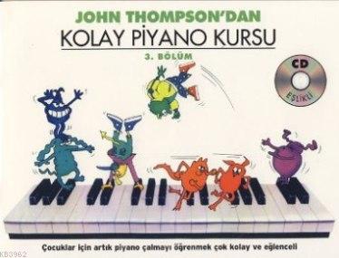 Kolay Piyano Kursu - 3. Bölüm John Thompson