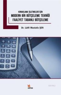 Konaklama İşletmeleri İçin Modern Bir Bütçeleme Tekniği - Faaliyet Tabanlı Bütçeleme