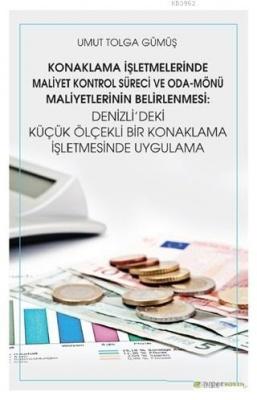 Konaklama İşletmelerinde Maliyet Kontrol Süreci ve Oda - Mönü Maliyetlerinin Belirlenmesi