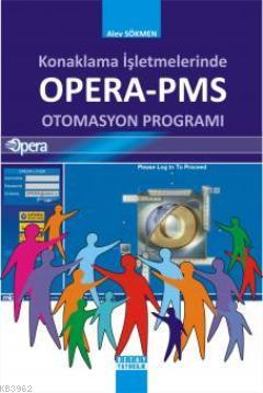Konaklama İşletmelerinde Opera-PMS Otomasyon Programı Alev Sökmen