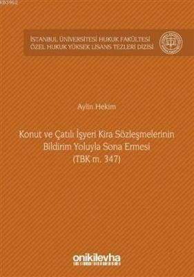 Konut ve Çatılı İşyeri Kira Sözleşmelerinin Bildirim Yoluyla Sona Ermesi (TBK m. 347) İstanbul