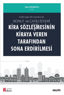 Konut ve Çatılı İşyeri Kira Sözleşmesinin Kiraya Veren Tarafından Sona Erdirilmesi