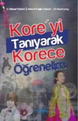 Kore'yi Tanıyarak Korece Öğrenelim S. Göksel Türközü