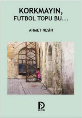 Korkmayın, Futbol Topu Bu