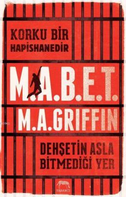 Korku Bir Hapishanedir - M.A.B.E.T M.A. Griffin