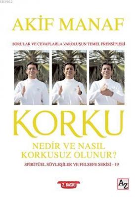 Korku Nedir ve Nasıl Korkusuz Olunur? - Spiritüel Söyleşiler ve Felsefe Serisi 19