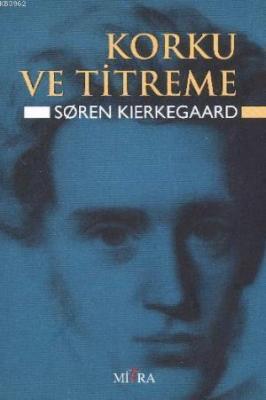 Korku ve Titreme Soren Kierkegaard