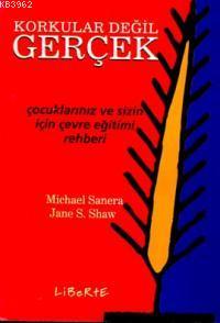 Korkular Değil Gerçek