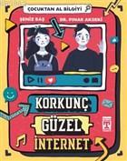 Korkunç Güzel İnternet - Çocuktan Al Bilgiyi Pınar Akseki Şeniz Baş
