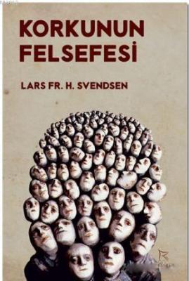 Korkunun Felsefesi Lars Fr. H. Svendsen