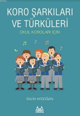 Koro Şarkıları ve Türküleri Salih Aydoğan