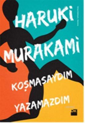 Koşmasaydım Yazamazdım Haruki Murakami