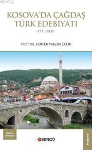 Kosova'da Çağdaş Türk Edebiyatı S. Dilek Yalçın Çelik