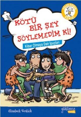 Kötü Bir Şey Söylemedim Ki!