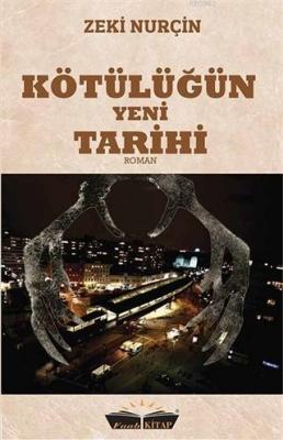 Kötülüğün Yeni Tarihi Zeki Nurçin
