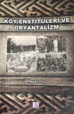 Köy Enstitüleri ve Oryantalizm Hasan Tin