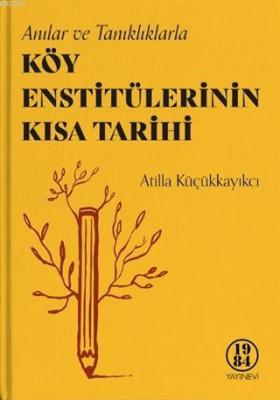 Köy Enstitülerinin Kısa Tarihi