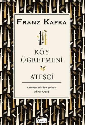 Köy Öğretmeni - Ateşçi Franz Kafka