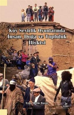 Köy Seyirlik Oyunlarında İnsan, Doğa ve Topluluk İlişkisi