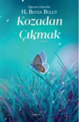 Kozadan Çıkmak H. Beyza Bulut