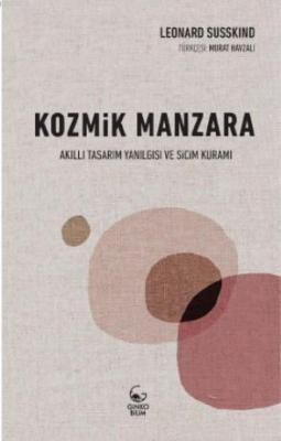 Kozmik Manzara -Akıllı Tasarım Yanılgısı ve Sicim Kuramı-