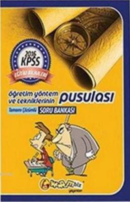 KPSS 2016 Öğretim Yöntem ve Tekniklerinin Pusulası