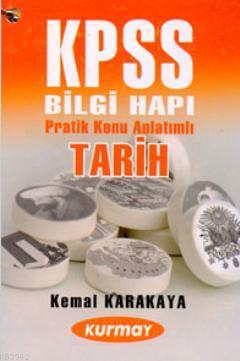 KPSS Bilgi Hapı Pratik Konu Anlatımlı Tarih Kemal Karakaya