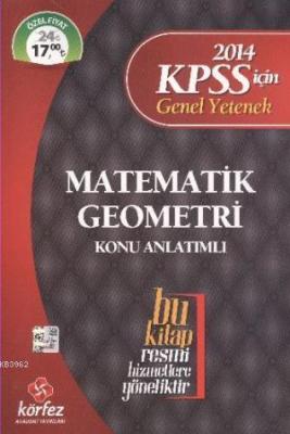KPSS Genel Yetenek Matematik Geometri Konu Anlatımlı Kolektif