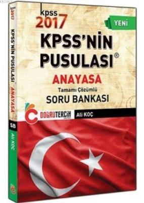 KPSS'nin Pusulası Anayasa Tamamı Çözümlü Soru Bankası 2017