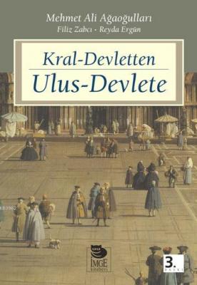 Kral-Devletten Ulus-Devlete Mehmet Ali Ağaoğulları